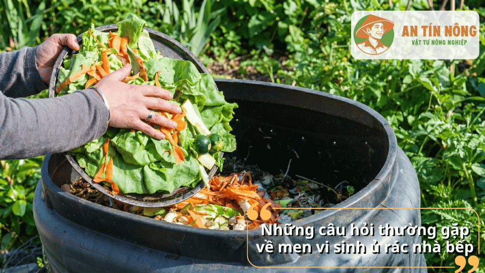Những câu hỏi thường gặp về men vi sinh ủ rác nhà bếp và cách sử dụng đúng cách